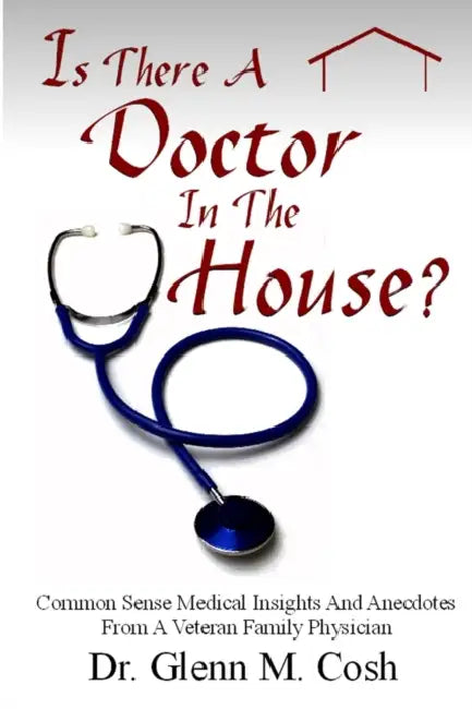 Is There A Doctor In The House by Glenn M. Cosh