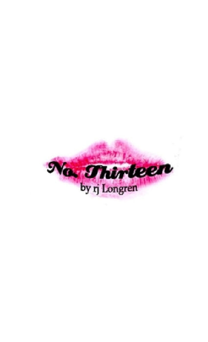 no. thirteen by Rj Longren