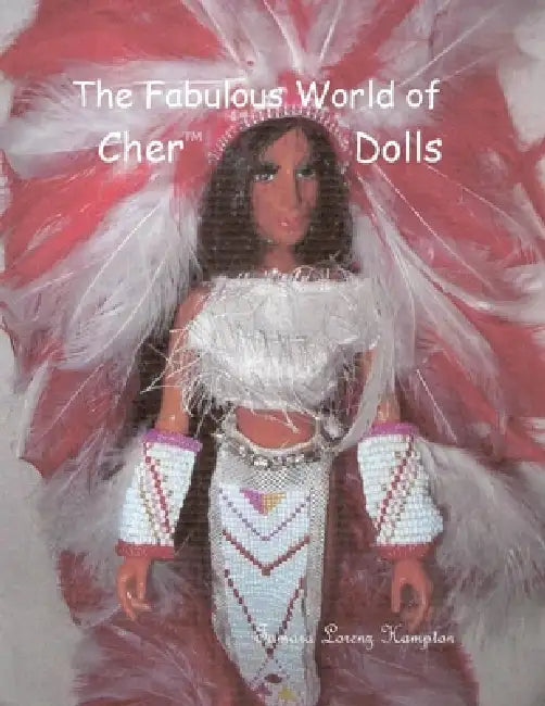 The Fabulous World of Cher Dolls, Vol.1 by Tamara Lorenz Hampton