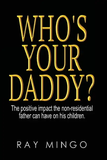 Who's Your Daddy? by Ray Mingo