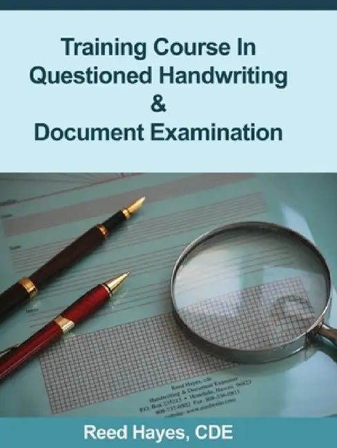 Training Course in Questioned Handwriting & Document Examination by Reed C. Hayes