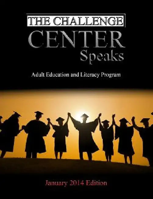 The Challenge Center Speaks: January 2014 Edition by The Challenge Center