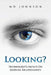 Looking?: Technology's Impact on Modern Relationships by M. D. Johnson