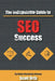 The Indisputable Guide to SEO Success by Scott Orth