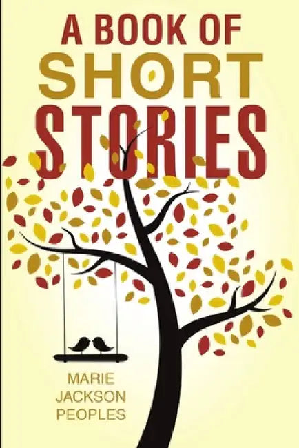 A Book of Short Stories by Marie Jackson Peoples