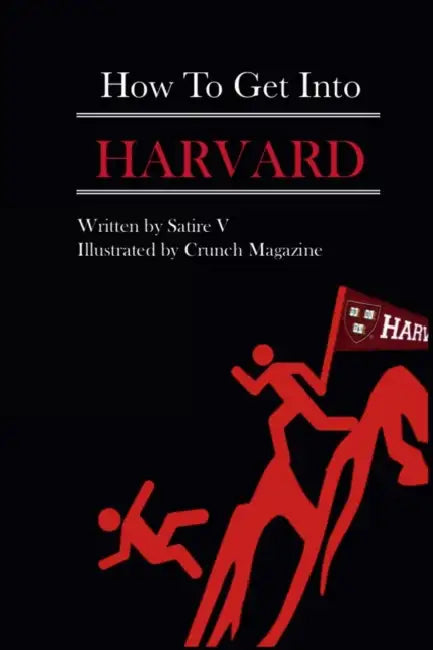 How to Get Into Harvard by Satire V