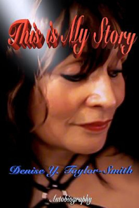 This Is My Story by Denise y. Taylor-Smith