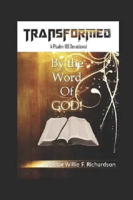 Transformed by the Word by Willie F. Richardson