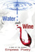 Water Into Wine; A Part of the Journey by Empress Poetry