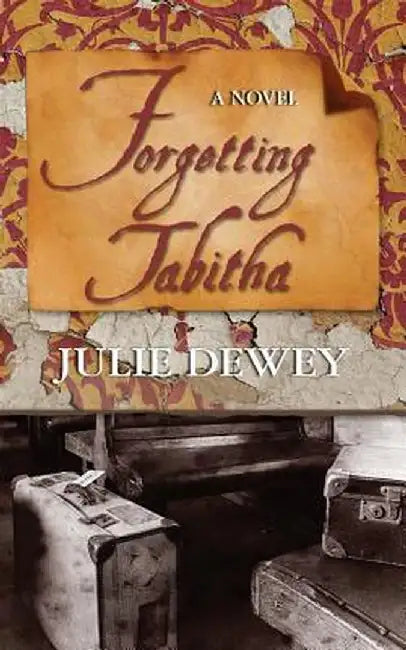 Forgetting Tabitha by Julie Dewey