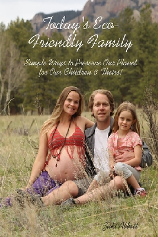 Today's Eco-Friendly Family by Zuki Abbott