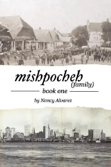 Mishpocheh: Family by Nancy Alvarez