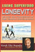 Living Superfood Longevity: Master the Possibilities of High Quality Life Extension by Keidi Awadu