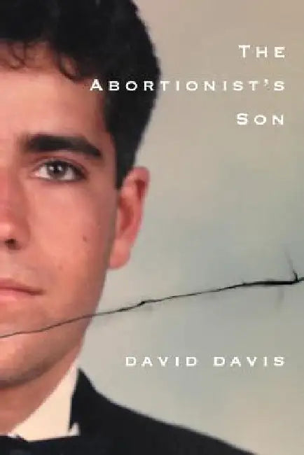 The Abortionists Son by David Davis