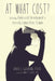 At What Cost?: Defending Adolescent Development in Fiercely Competitive Schools by Psy D. David L. Gleason