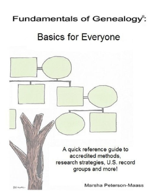 Fundamentals of Genealogy: Basics for Everyone by Marsha Peterson-Maass