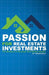 Passion for Real Estate Investing: The Making of a Strategic Real Estate Investor by Fuquan Bilal