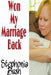 Won My Marriage Back by Stephonia Bush