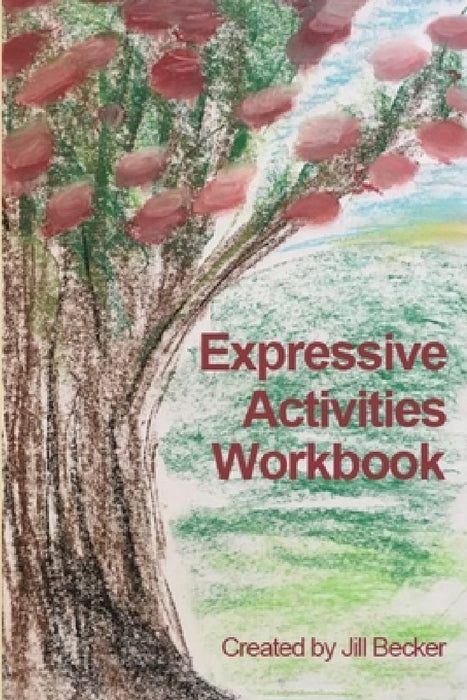 Expressive Activities Workbook by Jill Becker