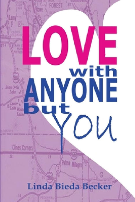 Love With Anyone But You by Linda Becker