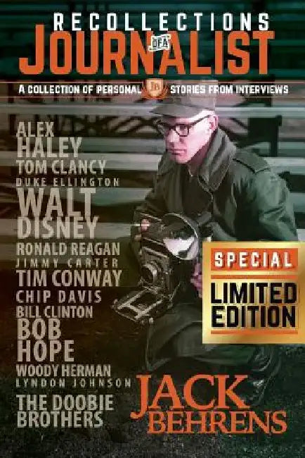 Recollections of a Journalist: A Collection of Personal Stories From Interviews by Jack Behrens