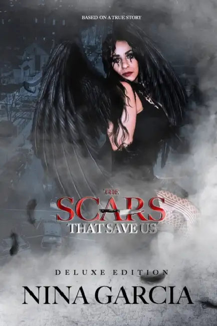 The Scars That Save Us: Based on a true story by Nina Garcia