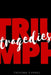 Triumphs & Tragedies by Tashema Chanel