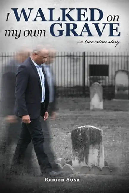 I Walked on My Own Grave by Ramon Sosa