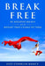 Break Free: of Negative Beliefs and the Weight that Clings to Them by Suzi Conklin Nance