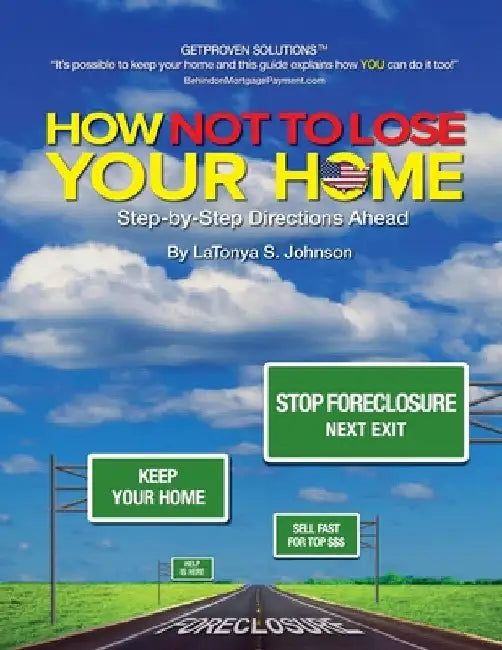 How NOT to Lose Your Home by Latonya S. Johnson