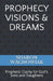 Prophecy Visions & Dreams: Prophetic Clarity for God's Sons and Daughters by Sharon J. Wachowiak