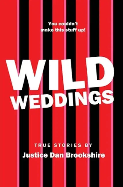 Wild Weddings.: You couldn't make this stuff up! by Dan Brookshire
