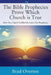 The Bible Prophecies Prove Which Church is True: How One Church Fulfilled the Latter-Day Prophecies by Brad Overton