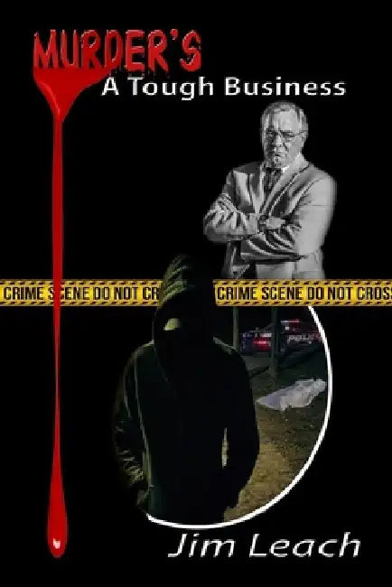Murder's A Tough Business: The Pursuit of True Evil by Jim Leach