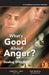 What's Good About Anger? Fifth Edition: Dealing With Rage by Ted Griffin
