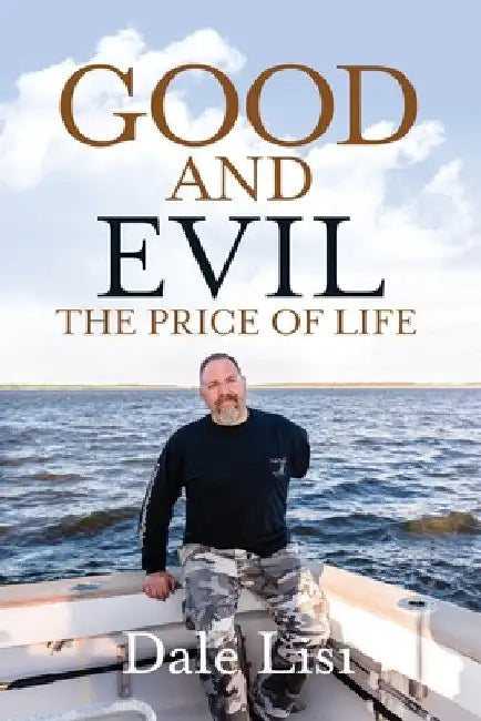 Good and Evil: The Price of Life by Dale Lisi