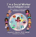 I'm a Social Worker: Lets Learn to Advocate! by Sujeeta E. Menon