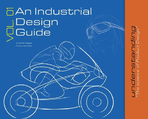 An Industrial Design Guide Vol. 01: Understanding the science of Product Design. by Jr. Songwe Neville