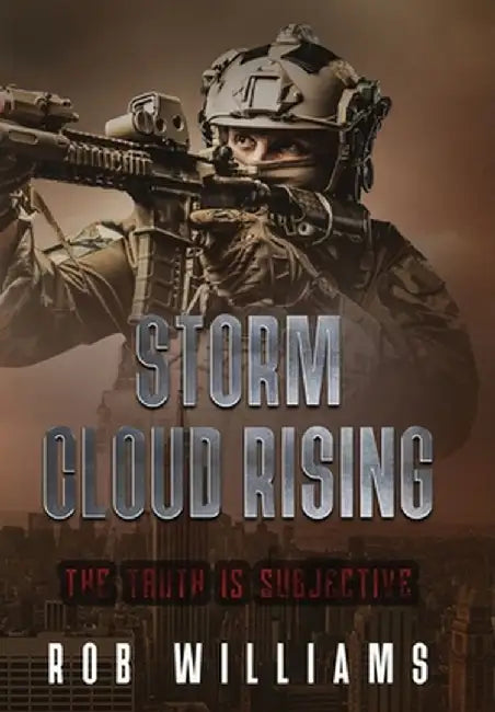 Storm Cloud Rising: The Truth Is Subjective by Rob Williams