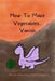 How To Make Vegetables...Vanish by Katie Monaghan
