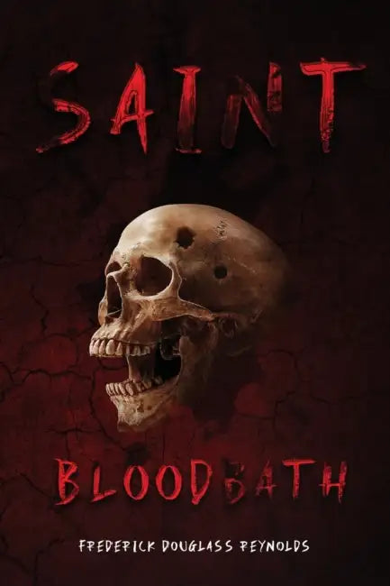 Saint Bloodbath by Frederick Douglass Reynolds