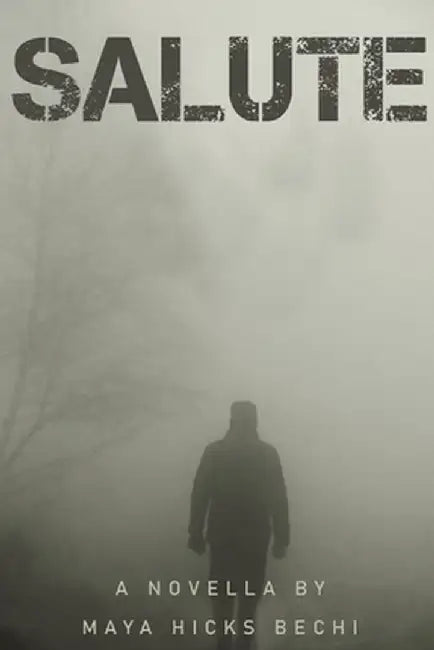 Salute: A Novella by Maya H. Bechi