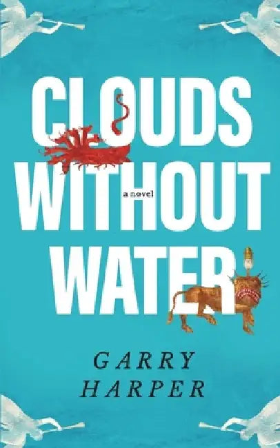 Clouds without Water by Garry Harper