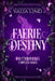 Faerie Destiny: The Complete Series by Valia Lind