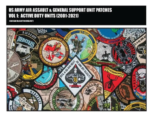 US Army Air Assault & General Support Unit Patches Volume 1 by Daniel M. McClinton
