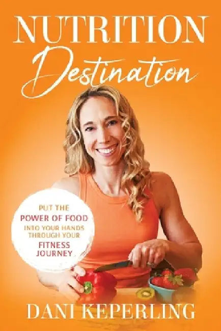 Nutrition Destination by Dani Keperling