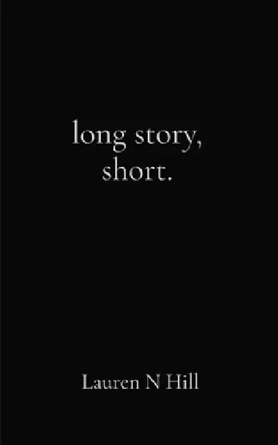 long story, short.: Lauren Hill by Lauren N. Hill