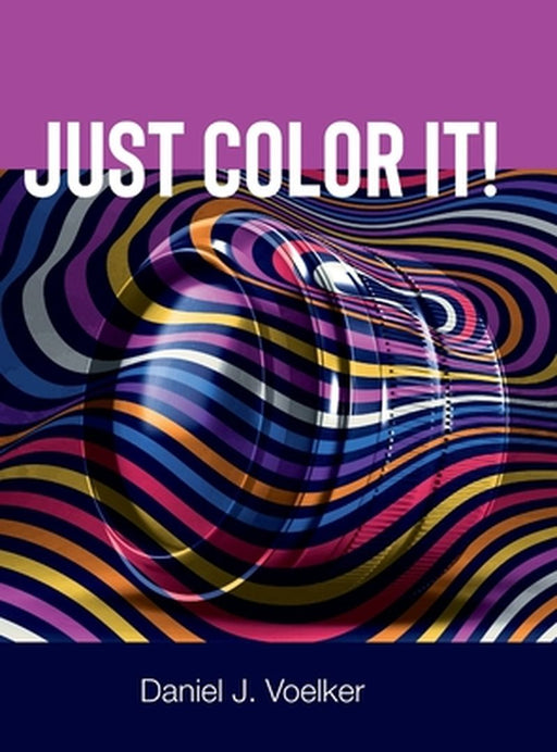 Just Color It! by Daniel Voelker