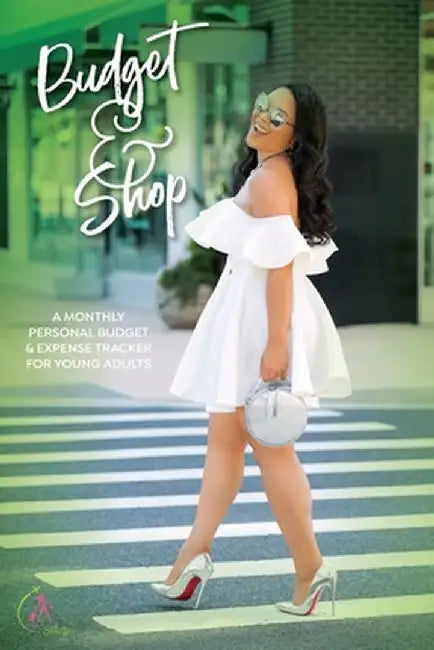 Budget & Shop: A Monthly Personal Budget & Expense Tracker for Young Adults by Kinyatta Gray