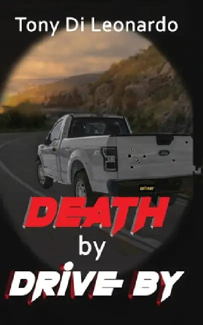 Death By Drive By by Tony Dileonardo